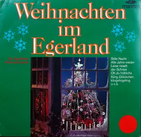 Die Egerländer Weihnachtsmusikanten - Weihnachten Im Egerland