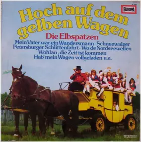 Die Elbspatzen - Hoch Auf Dem Gelben Wagen