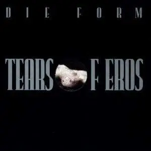 Die Form - Tears Of Eros