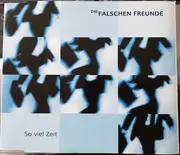 CD - Die Falschen Freunde - So viel Zeit
