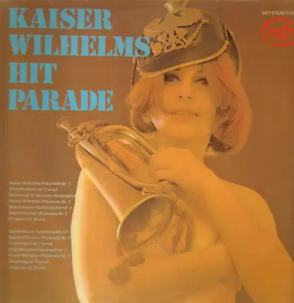Die Familie Kaisertreu - Kaiser Wilhelms Hitparade