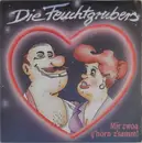 7inch Vinyl Single - Die Feuchtgrubers - Mir Zwoa G'hörn Z'samm!