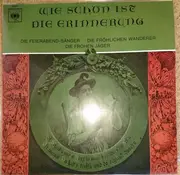 LP - Die Feierabend-Sänger , Die Fröhlichen Wanderer , Die Frohen Jäger - Wie Schön Ist Die Erinnerung