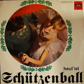 Die Echten Karlsbader - Heut' Ist Schützenball