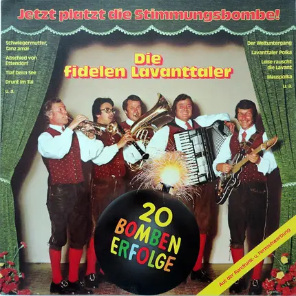 Die Fidelen Lavanttaler - Jetzt Platzt Die Stimmungsbombe! (20 Bomben Erfolge)