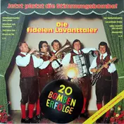 Die Fidelen Lavanttaler - Jetzt Platzt Die Stimmungsbombe! (20 Bomben Erfolge)