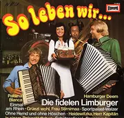 LP - Die Fidelen Limburger - So Leben Wir...