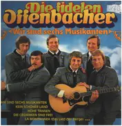 Die fidelen Offenbacher - Wir sind sechs Musikanten