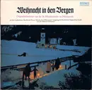 LP - Die Fischbachauer Dirndl , Die Roaner Dirndln , Falkenstoaner Viergesang , Waakirchner Sänger , Rud - Weihnacht In Den Bergen