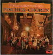 Die Fischer-Chöre - Weihnachten mit den Fischer-Chören