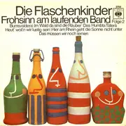 7inch Vinyl Single - Die Flaschenkinder - Frohsinn Am Laufenden Band / Folge II - Mono