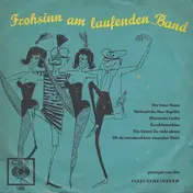 Die Flaschenkinder - Frohsinn Am Laufenden Band