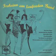 Die Flaschenkinder - Frohsinn Am Laufenden Band