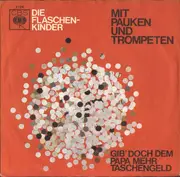 7inch Vinyl Single - Die Flaschenkinder - Mit Pauken Und Trompeten