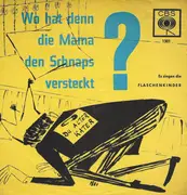 7inch Vinyl Single - Die Flaschenkinder - Wo Hat Denn Die Mama Den Schnaps Versteckt/ Du Alter Kater - Mono