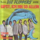 7inch Vinyl Single - Die Flippers - Gipsy, Ich Bin So Allein