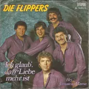 Die Flippers - Ich Glaub', Daß Liebe Mehr Ist