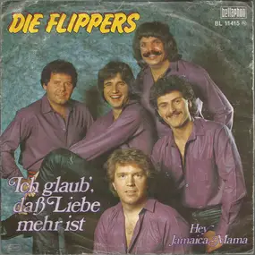Die Flippers - Ich Glaub', Daß Liebe Mehr Ist