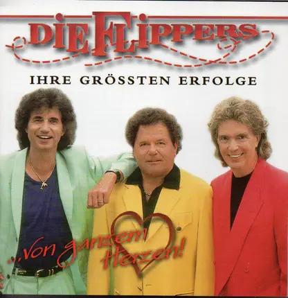 Die Flippers - Ihre Größten Erfolge ...Von Ganzem Herzen