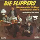 7inch Vinyl Single - Die Flippers - Wenn Weiße Wolken Heimwärts Zieh'n