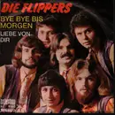 7inch Vinyl Single - Die Flippers - Bye Bye Bis Morgen