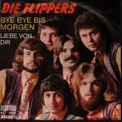 Die Flippers - Bye Bye Bis Morgen