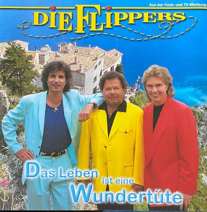 Die Flippers - Das Leben Ist eine Wundertute