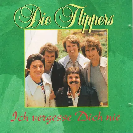 Die Flippers - Ich Vergesse Dich Nie