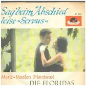 Die Floridas - Sag' Beim Abschied Leise 'Servus'
