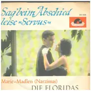 Die Floridas - Sag' Beim Abschied Leise 'Servus'