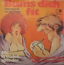 7inch Vinyl Single - Die Freudenspender - Bums Dich Fit (Wir Bumsen Auf Die Pauke)