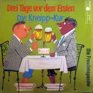 Die Freudenspender - Drei Tage Vor Dem Ersten / Die Kneipp-Kur