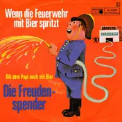 Die Freudenspender - Wenn Die Feuerwehr Mit Bier Spritzt