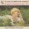 7inch Vinyl Single - Die Fröhlichen Wanderer - Es Wollt' Ein Mädel Früh Aufsteh'n
