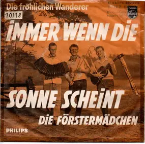 Die Fröhlichen Wanderer - Immer Wenn Die Sonne Scheint / Die Förstermädchen