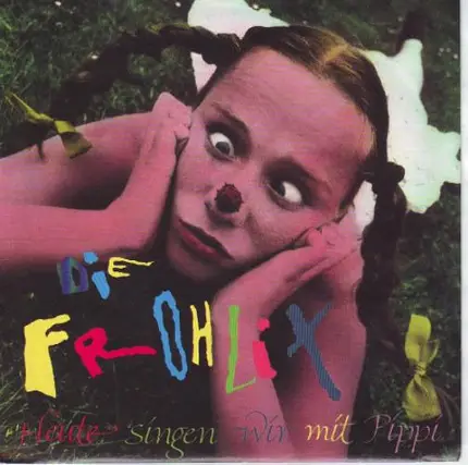 Die Frohlix, Frohlix - Heute Singen Wir Mit Pippi