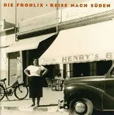 Die Frohlix - Reise Nach Süden