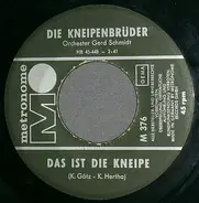 Die Kneipenbrüder - Das Ist Die Kneipe / Die Milch Der Alten Herren