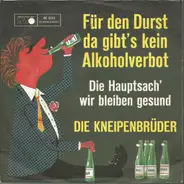 Die Kneipenbrüder - Für Den Durst Da Gibt's Kein Alkoholverbot