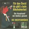 7inch Vinyl Single - Die Kneipenbrüder - Für Den Durst Da Gibt's Kein Alkoholverbot