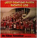LP - Die Kölner Ratsbläser - Jetzt Geht Die Party Richtig Los