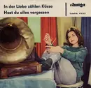 7inch Vinyl Single - Die Kolibris / Drafi Deutscher And His Magics - In Der Liebe Zählen Küsse / Hast Du Alles Vergessen
