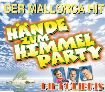 Die Kolibris - Hände Zum Himmel Party