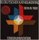 Double LP - Die Katholische Kirche - 86. Deutscher Katholikentag, 4. - 8.6.1980 in Berlin