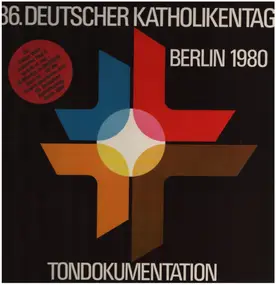 Die Katholische Kirche - 86. Deutscher Katholikentag, 4. - 8.6.1980 in Berlin