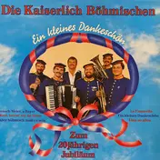 Die Kaiserlich Böhmischen - Ein Kleines Dankeschön    Zum 20 Jährigen Jubiläum