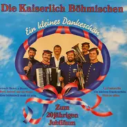 Die Kaiserlich Böhmischen - Ein Kleines Dankeschön    Zum 20 Jährigen Jubiläum