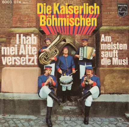 Die Kaiserlich Böhmischen - I Hab Mei Alte Versetzt / Am Meisten Sauft Die Musi