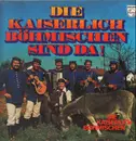 LP - Die Kaiserlich Böhmischen - Die Kaiserlich Böhmischen Sind Da!