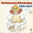 7inch Vinyl Single - Die Kaiserlich Böhmischen - Schön Scharf